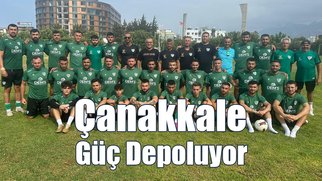 Çanakkale Güç Depoluyor