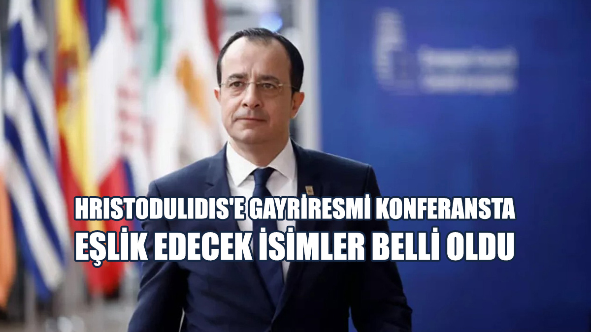 Hristodulidis'e Gayriresmi Konferansta Eşlik Edecek İsimler Belli Oldu