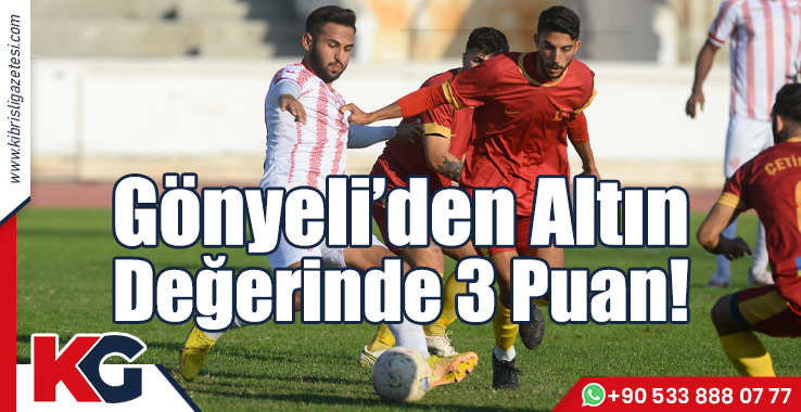 Gönyeli’den Altın Değerinde 3 Puan!