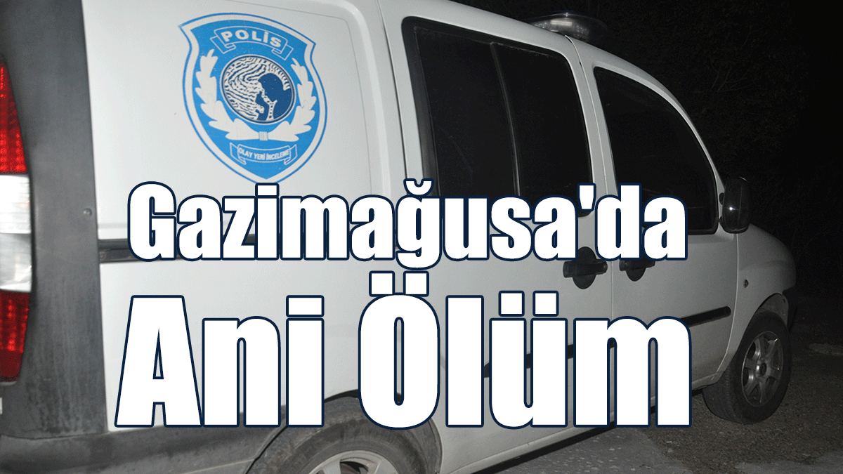 Gazimağusa'da Ani Ölüm: 55 Yaşındaki Gezer Hayatını Kaybetti