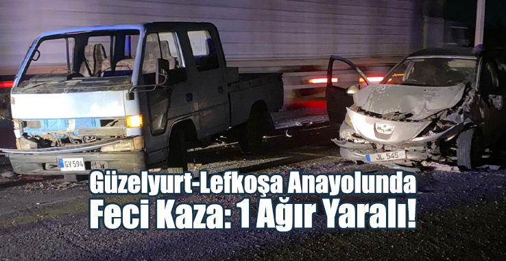 Güzelyurt-Lefkoşa Anayolunda Feci Kaza: 1 Ağır Yaralı