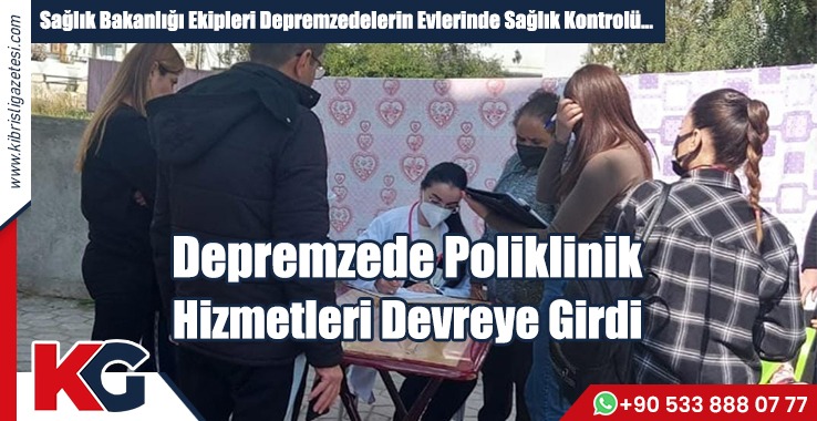 ‘Depremzede Poliklinik Hizmetleri’ Devreye Girdi