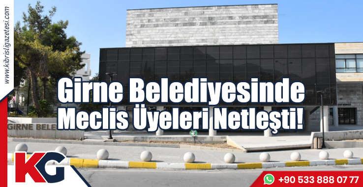 Girne Belediyesinde Meclis Üyeleri Netleşti!