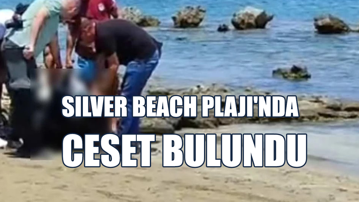Silver Beach Plajı'nda Kadın Cesedi Bulundu!