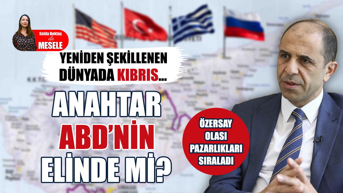 Yeniden Şekillenen Dünyada Kıbrıs: Özersay Olası Pazarlıkları Sıraladı