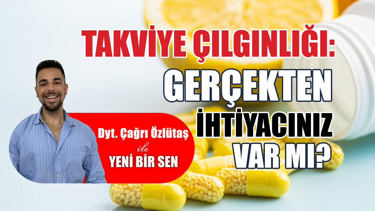 Besin Takviyeleri: Faydadan Ziyade Zarar Getirebilir Mi?