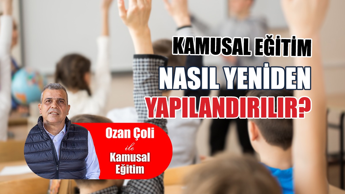 Kamusal Eğitimin Yeniden Yapılandırılmasına Yönelik Çalışma Ve Önermeler
