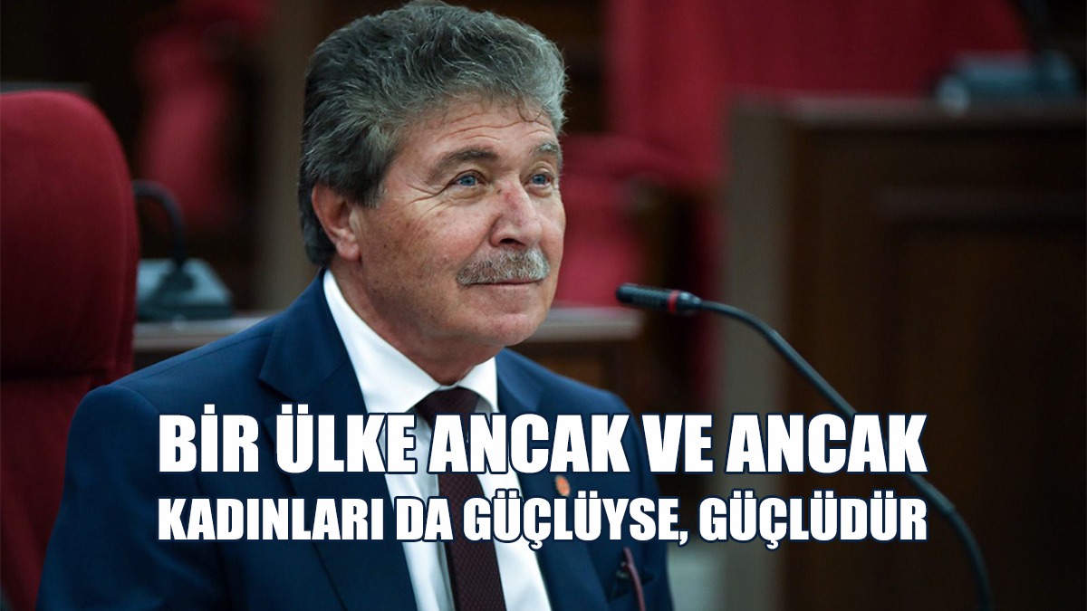 Üstel: Bir Ülke Ancak Ve Ancak Kadınları Da Güçlüyse, Güçlüdür