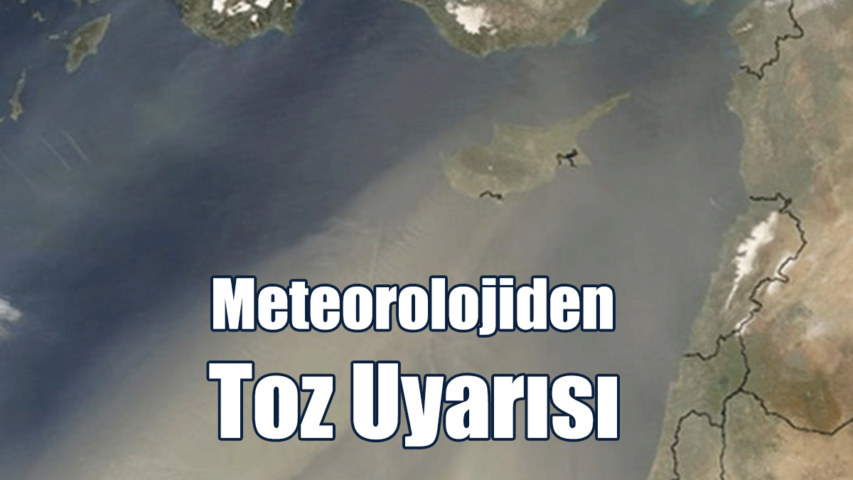 Meteorolojiden Toz Uyarısı…