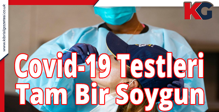 Covid-19 Testleri Tam Bir Soygun