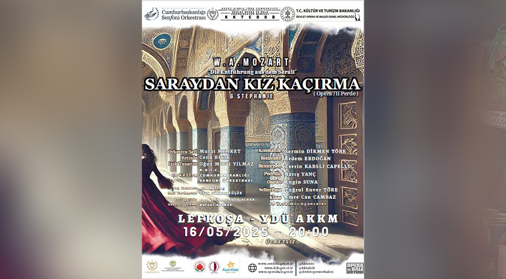 “Saraydan Kız Kaçırma” operası Lefkoşa’da sahneleniyor