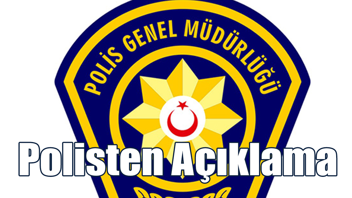 Polisten Açıklama