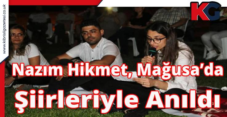 Nazım Hikmet, Mağusa’da Şiirleriyle Anıldı