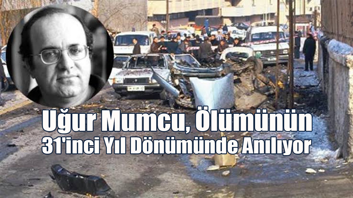 Uğur Mumcu, Ölümünün 31'inci Yıl Dönümünde Anılıyor