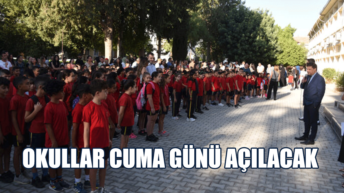 Okullar Cuma Günü Açılacak