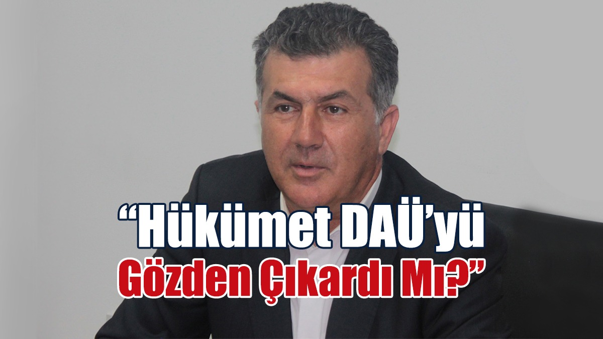 Hür-İş: Hükümet DAÜ’yü Gözden Çıkardı Mı?