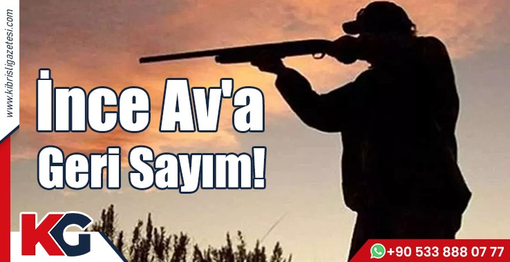 İnce Av'a  Geri Sayım!