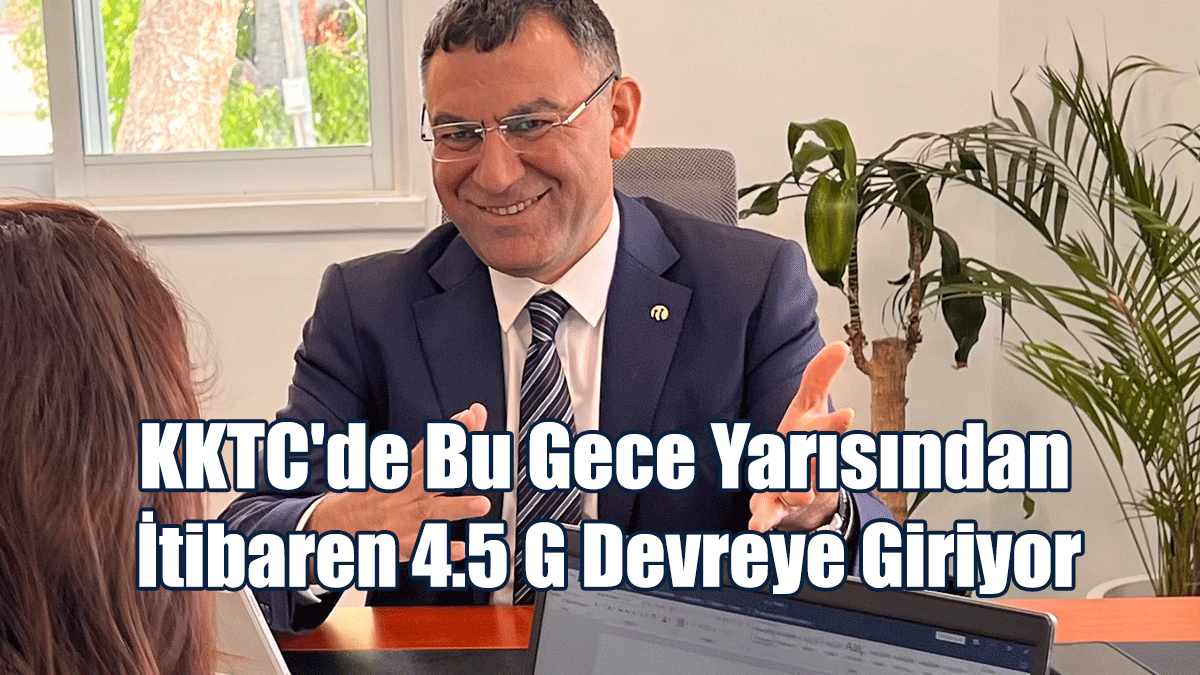 KKTC'de Bu Gece Yarısından İtibaren 4.5 G Devreye Giriyor