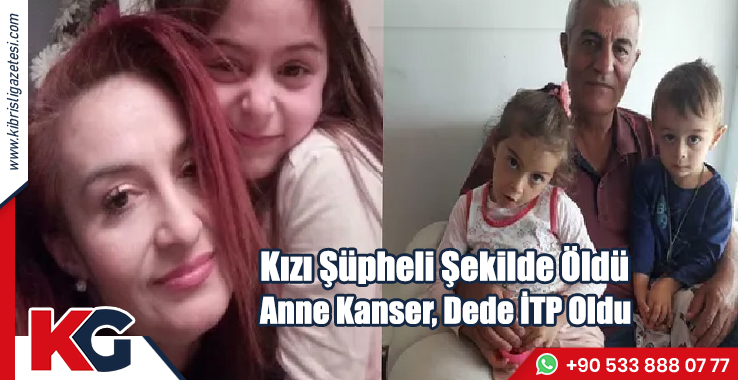 Restorandaki Yemek Sonrası Ölen Kızın Annesi Kanser Oldu