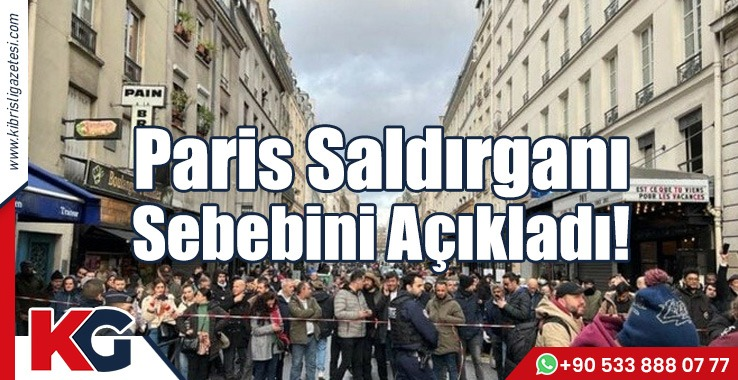 Paris Saldırganı Sebebini Açıkladı!