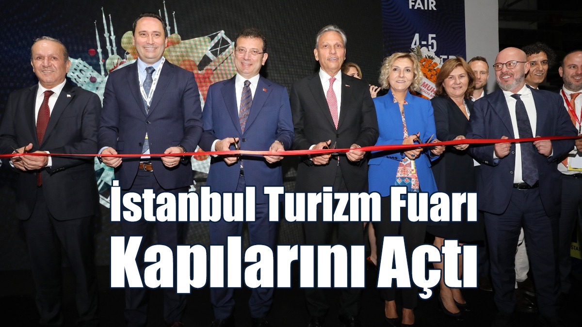 İstanbul Turizm Fuarı Kapılarını Açtı