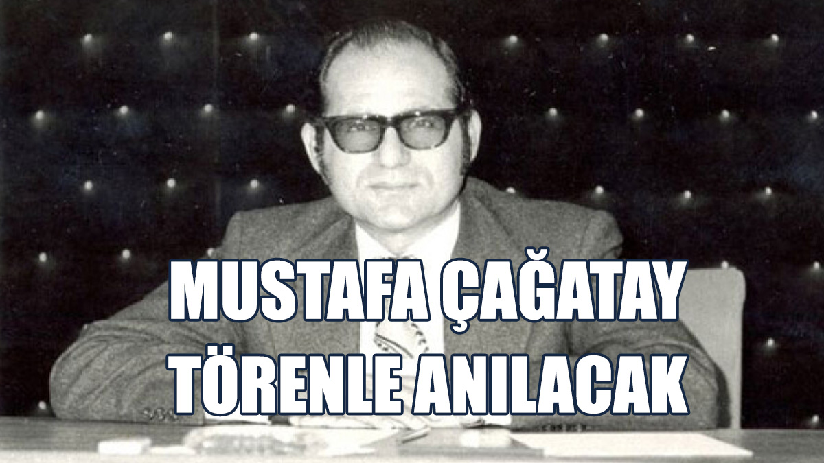 KKTC’nin İlk Başbakanı Mustafa Çağatay Anılacak