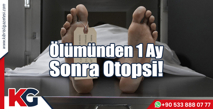 Ölümünden 1 Ay Sonra Otopsi!