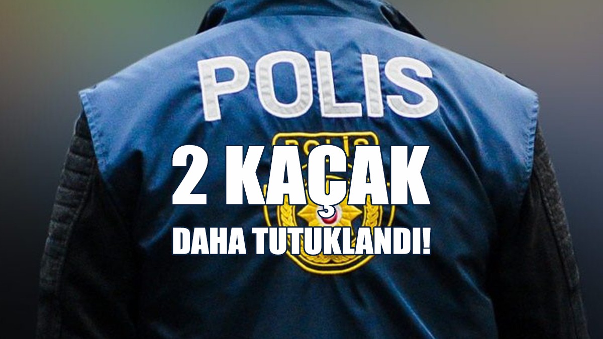 2 Kaçak Daha Tutuklandı!