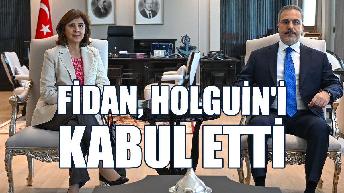 TC Dışişleri Bakanı Fidan, Ankara’da Holguin'i Kabul Etti