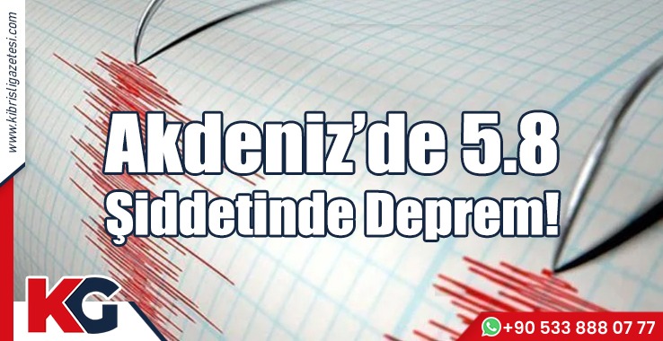 Akdeniz’de 5.8 Şiddetinde Deprem!