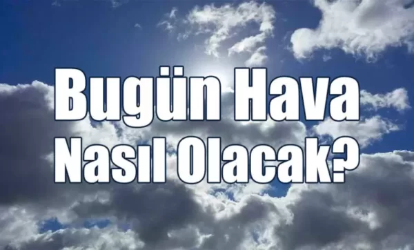 22 Ocak 2024 Pazartesi Hava Durumu