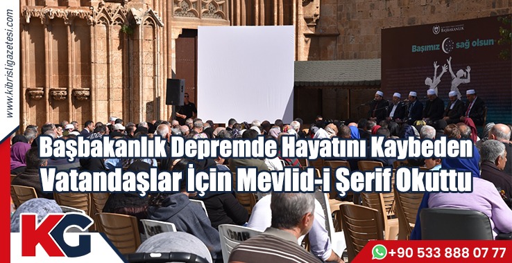 Başbakanlık Depremde Hayatını Kaybeden Vatandaşlar İçin Mevlid-i Şerif Okuttu