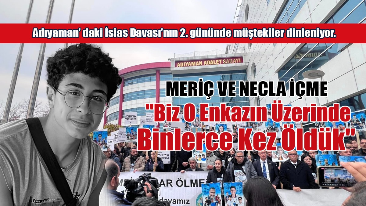 "Biz O Enkazın Üzerinde Binlerce Kez Öldük"