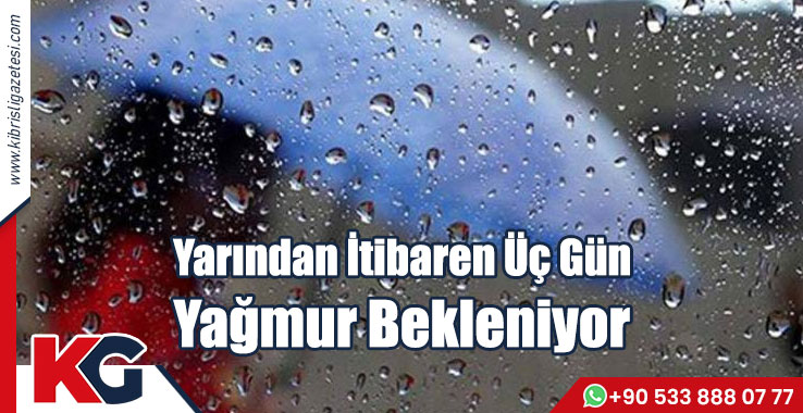 Yarından İtibaren Üç Gün Yağmur Bekleniyor