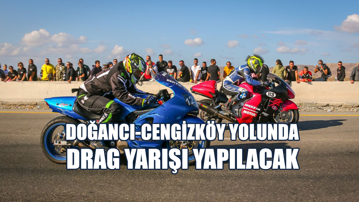 Doğancı-Cengizköy Yolunda Drag Yarışı Yapılacak