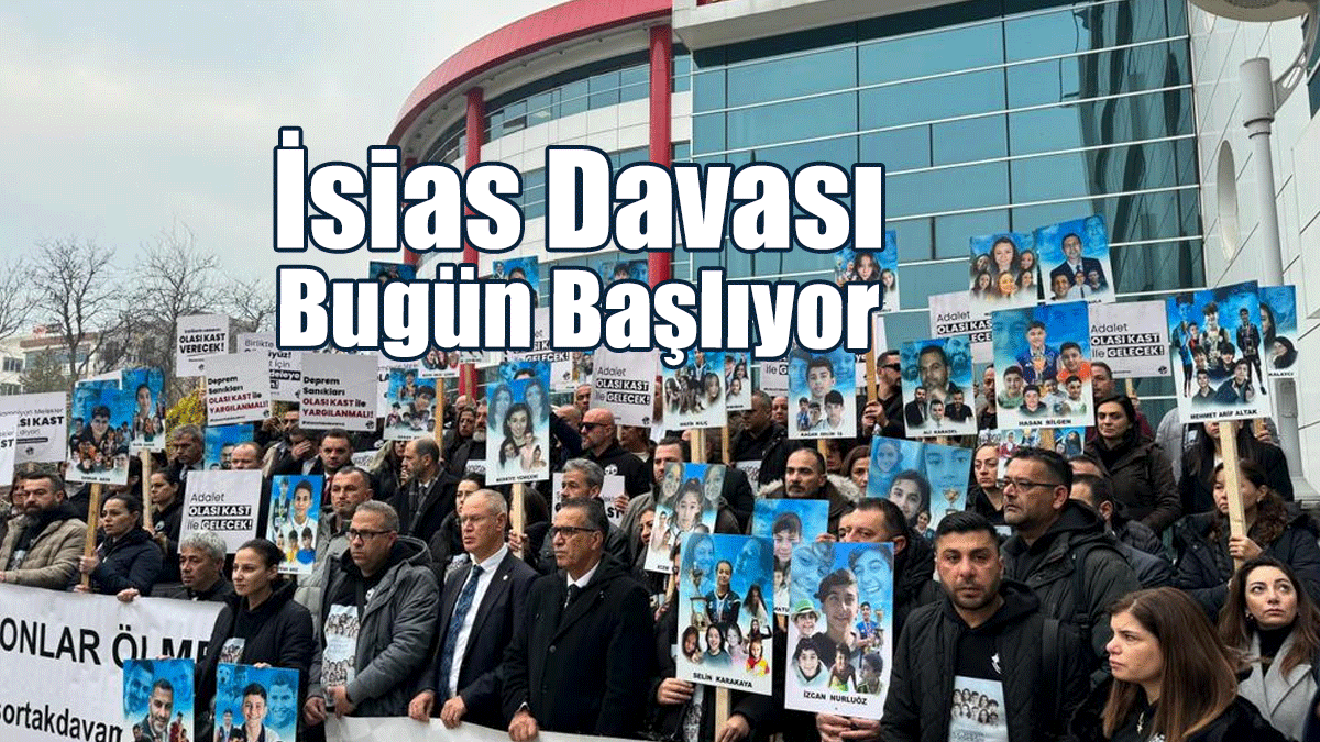 İsias Davası Bugün Başlıyor