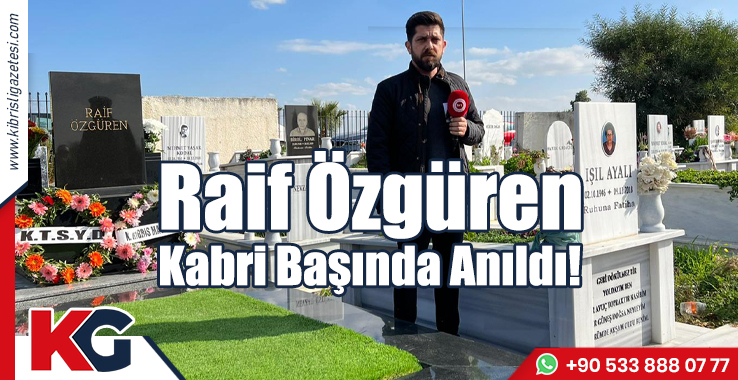 Raif Özgüren Kabri Başında Anıldı!