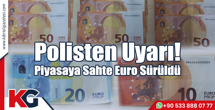 Polisten Uyarı! Piyasaya Sahte Euro Sürüldü
