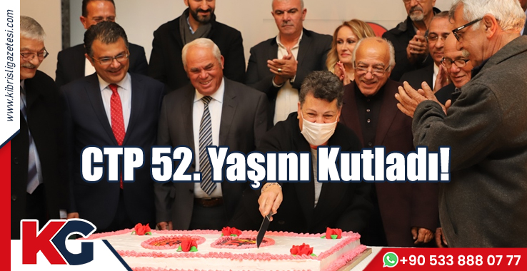 CTP 52. Yaşını Kutladı!