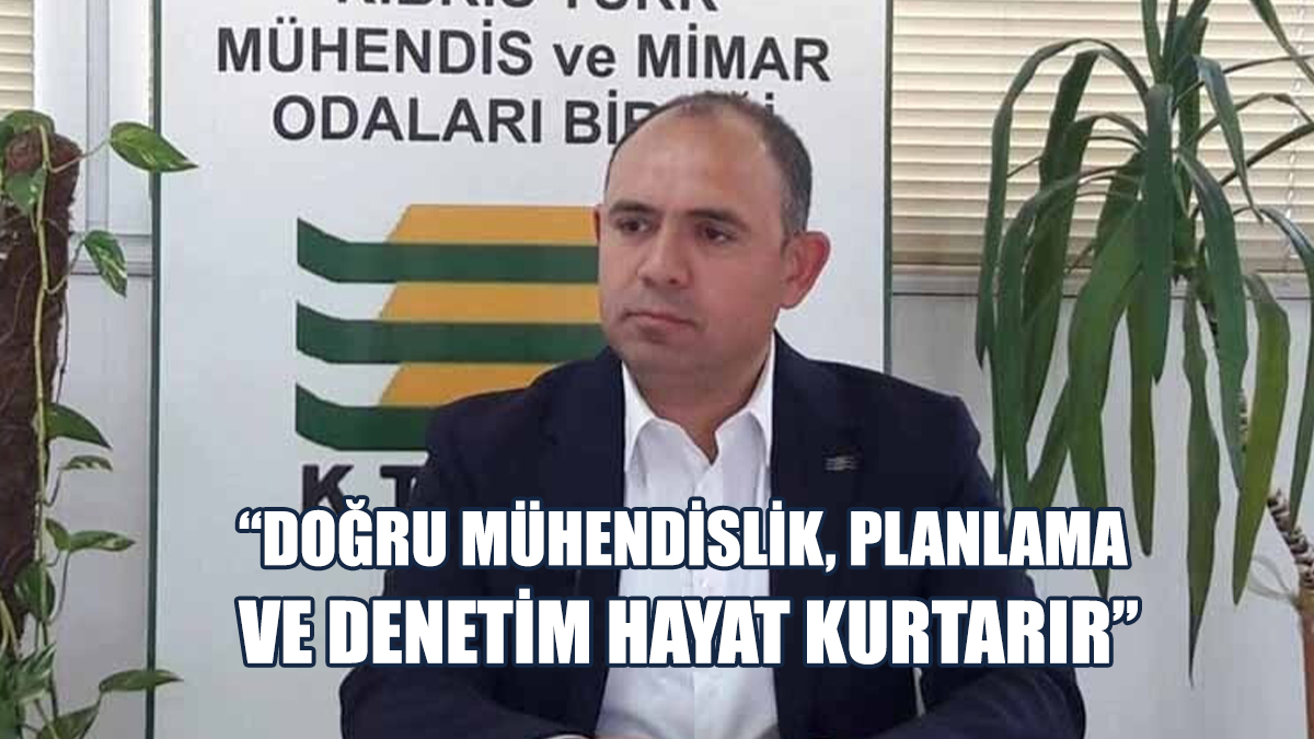 Seran Aysal: Doğru Mühendislik, Planlama Ve Denetim Hayat Kurtarır