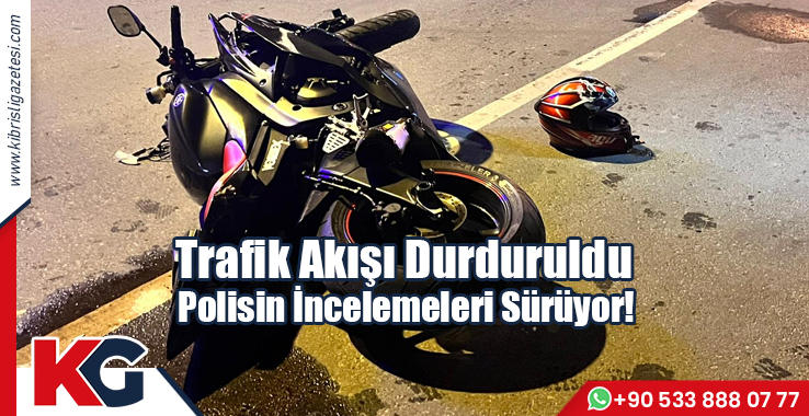 Trafik Akışı Durduruldu! Polisin İncelemeleri Sürüyor