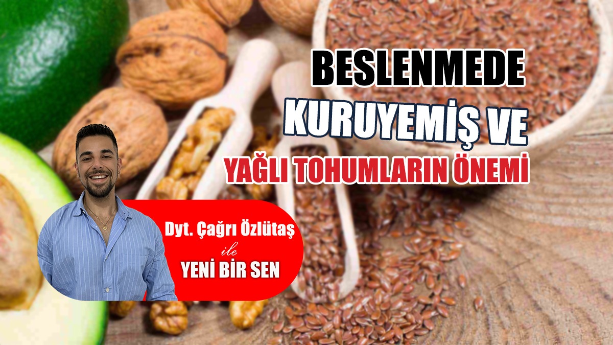 Beslenmede Kuruyemiş ve Yağlı Tohumların Önemi: Sağlığınıza Büyük Bir Katkı