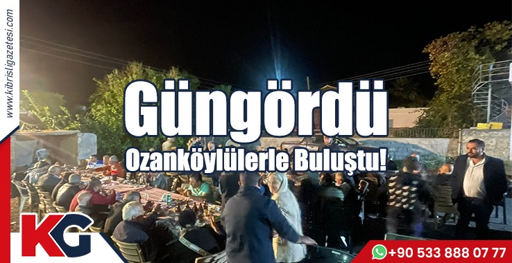 Güngördü Ozanköylülerle Buluştu!