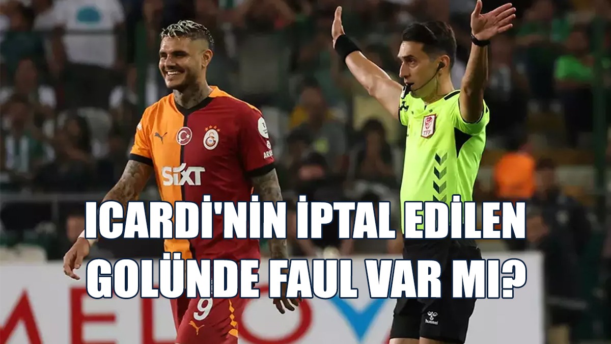 Icardi'nin İptal Edilen Golünde Faul Var Mı?