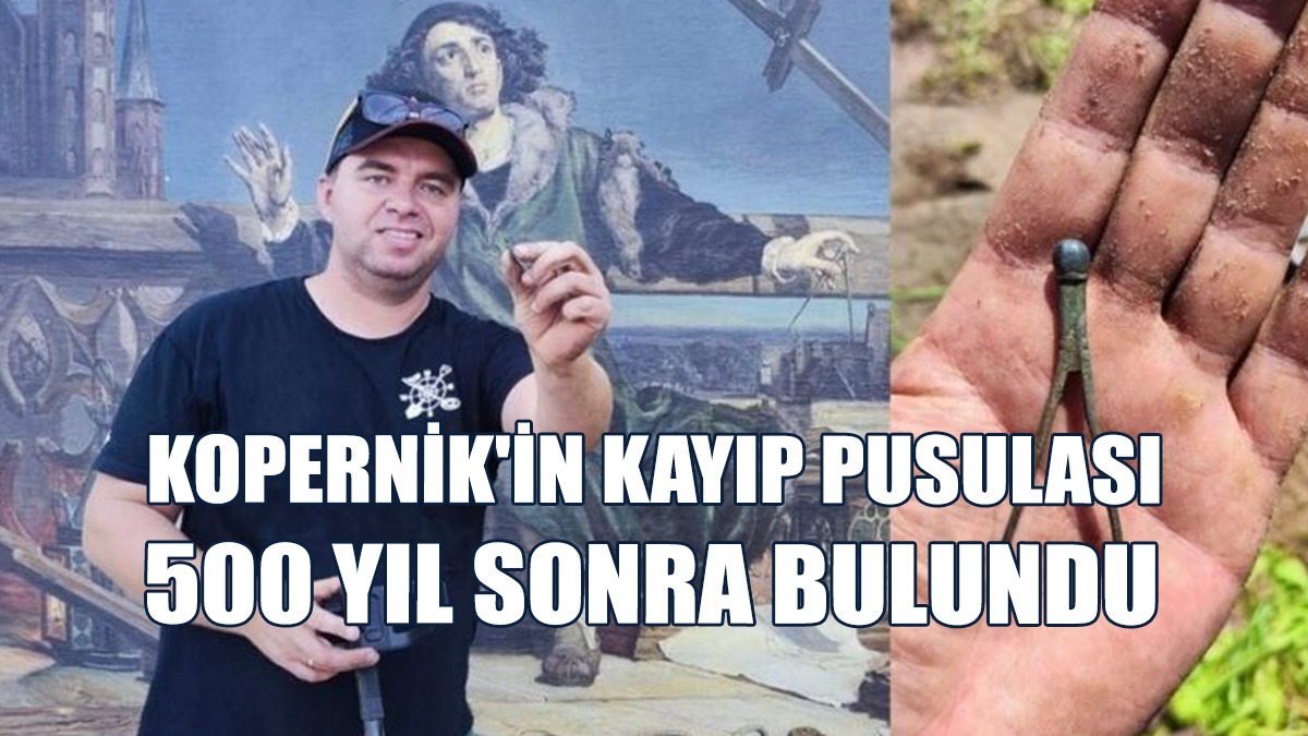 Kopernik'in Kayıp Pusulası 500 Yıl Sonra Bulundu