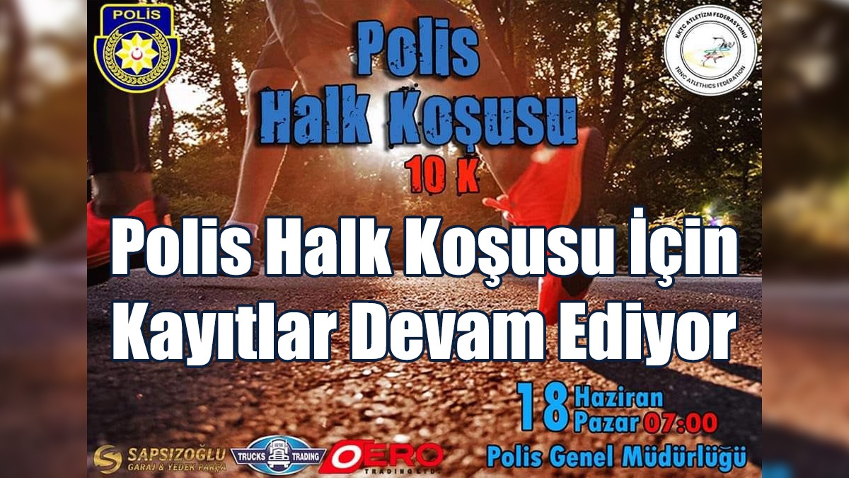 Polis Halk Koşusu İçin Kayıtlar Devam Ediyor