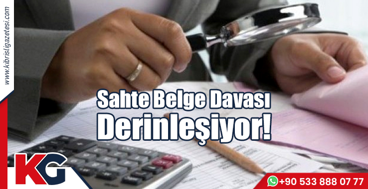 Sahte Belge Davası Derinleşiyor!