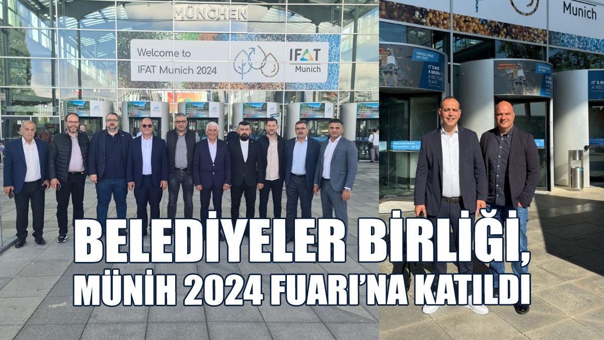 Başkanlar, Çevre Teknolojisi Alanındaki “IFAT Münih 2024” Fuarına Katıldı