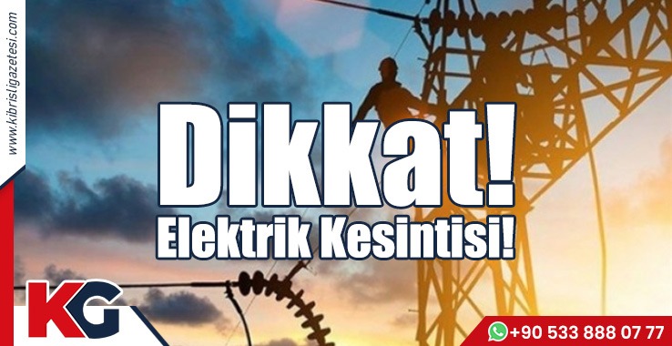 İki Bölgede 3 Saatlik Elektrik Kesintisi