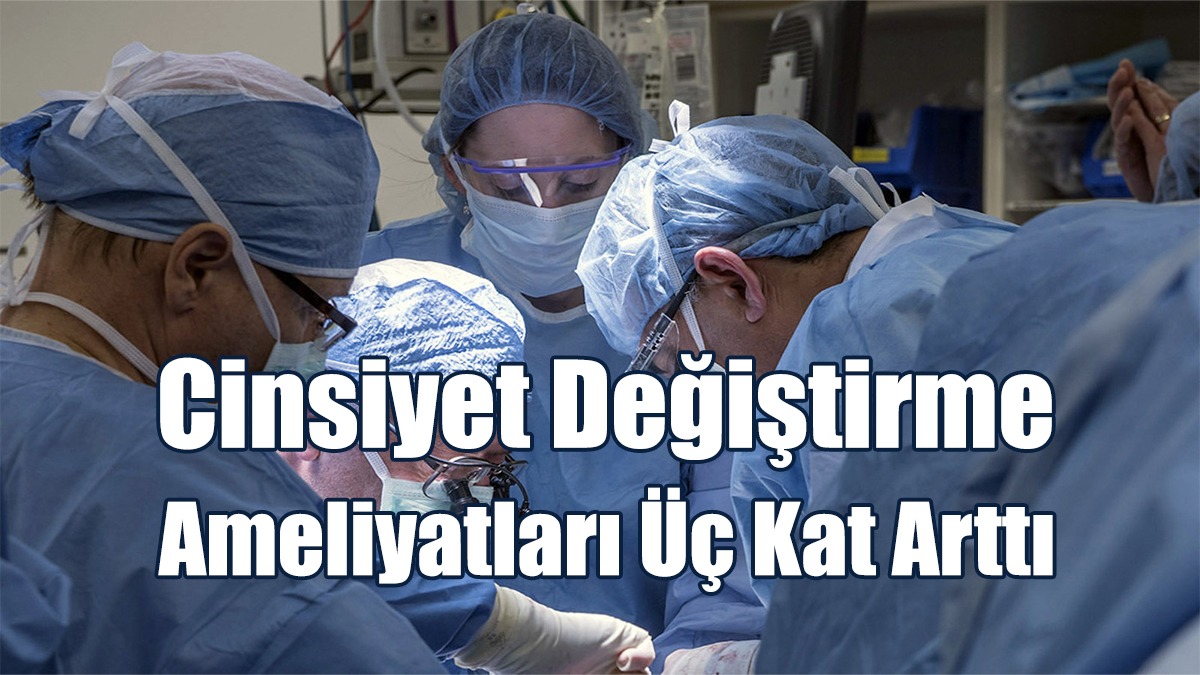 ABD'de Cinsiyet Değiştirme Ameliyatları Üç Kat Arttı
